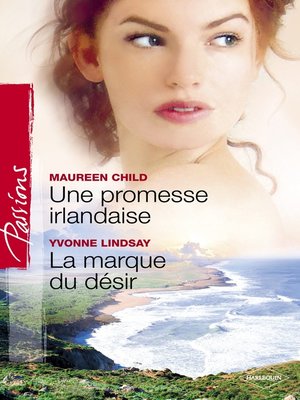 cover image of Une promesse irlandaise--La marque du désir (Harlequin Passions)